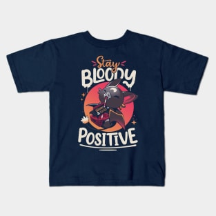 Stay Bloody Positive - Cute Bat T-Shirt Kids T-Shirt